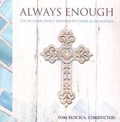 The William Jessup University Choir & Orchestra - Always Enough mp3 album