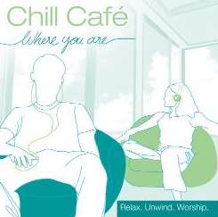 Various Artists - Chill Cafe: Where You Are mp3 album